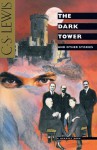 The Dark Tower and Other Stories - C.S. Lewis, Walter Hooper