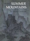Summer Mountains: The Timeless Landscape - Wen C. Fong