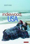 Indiewood, USA: Where Hollywood meets Independent Cinema - Geoff King