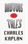 Dubious Tales - Charles Kaplan