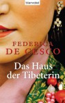 Das Haus der Tibeterin - Federica de Cesco