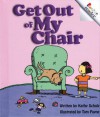 Get Out of My Chair - Kathy Schulz