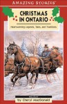 Christmas in Ontario: Heartwarming Legends, Tales and Traditions - Cheryl MacDonald