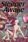 Sleeper, Awake - Bob Rich