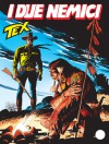 Tex n. 524: I due nemici - Mauro Boselli, Alfonso Font, Claudio Villa