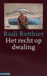 Het recht op dwaling - Rudi Rotthier