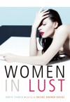 Women in Lust: Erotic Stories - Rachel Kramer Bussel