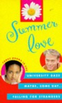 Summer Love: Falling for Strangers / Maybe, Some Day / University Daze - K.D. Miller, Jane Price