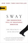 Sway: The Irresistible Pull of Irrational Behavior - Ori Brafman, Rom Brafman