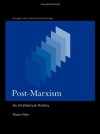 Post-Marxism: An Intellectual History (Routledge Studies in Social and Political Thought) - Stuart Sim