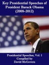 Key Presidential Speeches of President Barack Obama (2008-2012) - Barack Obama, David McGovern