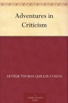 Adventures in Criticism - Arthur Thomas Quiller-Couch