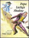 Papa Lucky's Shadow - Niki Daly