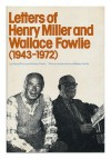 Letters of Henry Miller and Wallace Fowlie, 1943-1972 - Henry Miller, Wallace Fowlie