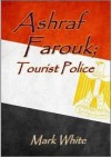 Ashraf Farouk; Tourist Police - Mark White