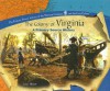 The Colony of Virginia: A Primary Source History (Primary Source Library of the Thirteen Colonies and the Lost) - Jake Miller