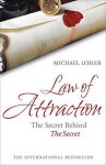 Law of Attraction: The Secret Behind The Secret - Michael J. Losier