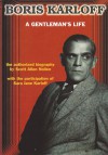 Boris Karloff: A Gentleman's Life - Scott Allen Nollen