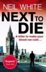 Next to Die - Neil White