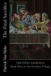 The Final Sacrifice - Patrick Van Slyke