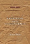 Barbarism and Its Discontents - Maria Boletsi