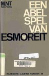 Een abel spel van Esmoreit - Anonymous, Rob Roemans