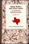 Elmer Kelton and West Texas: A Literary Relationship - Judy Alter