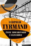 Życie towarzyskie i uczuciowe - Leopold Tyrmand