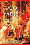 Quo Vadis: A Narrative of the Time of Nero, - Henryk Sienkiewicz