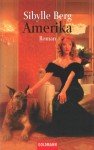 Amerika - Sibylle Berg