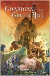 Guardian of the Green Hill - Laura L. Sullivan, David Wyatt