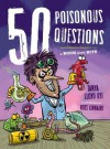 50 Poisonous Questions: A Book with Bite - Tanya Lloyd Kyi, Ross Kinnaird