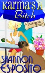 Karma's A Bitch (A Pet Psychic Mystery) - Shannon Esposito