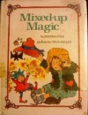 Mixed-Up Magic - Joanna Cole, True Kelley