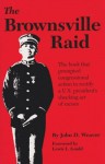 The Brownsville Raid - John D. Weaver, Lewis L. Gould