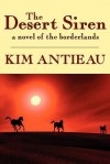 The Desert Siren - Kim Antieau