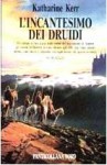 L'incantesimo dei druidi - Katharine Kerr, Annarita Guarnieri, Alex Voglino