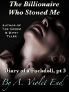 The Billionaire Who Stoned Me - A. Violet End