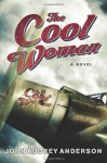 The Cool Woman: A Novel - John Aubrey Anderson