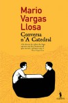 Conversa n'A Catedral - J. Teixeira de Aguilar, Mario Vargas Llosa, João De Melo