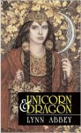 Unicorn and Dragon - Lynn Abbey