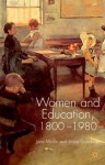 Women and Education, 1800-1980 - Jane Roland Martin, Joyce Goodman