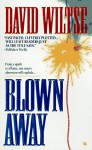 Blown Away - David Wiltse