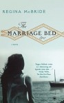 The Marriage Bed: A Novel - Regina McBride