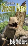 Battle For Dinosaur Planet (Dinosaur Planet #3) - Jody Studdard