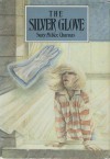 The Silver Glove - Suzy McKee Charnas