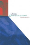 Ghazali and the Poetics of Imagination (Islamic Civilization and Muslim Networks) - Ebrahim Moosa