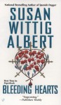 Bleeding Hearts (China Bayles Mystery) - Susan Wittig Albert