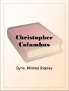 Christopher Columbus - Mildred Stapley Byne