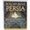 Persia, bridge of turquoise - Roloff Beny